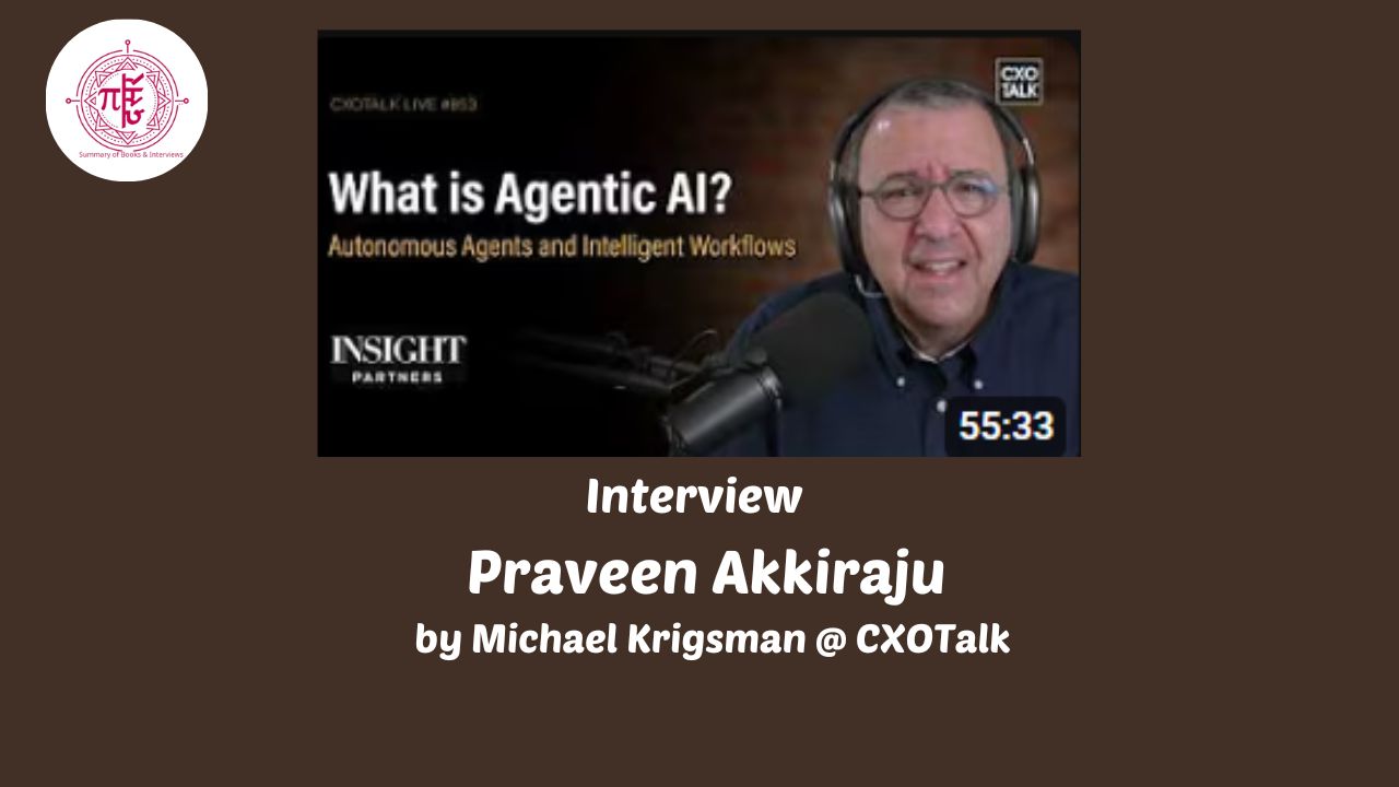 What is Agentic AI? Interview with Praveen Akkiraju at CXOTalk