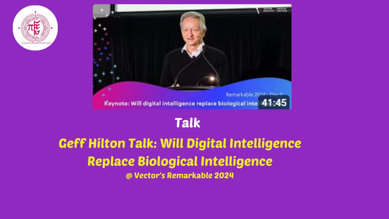 Geff Hilton Talk: Will Digital Intelligence Replace Biological Intelligence
