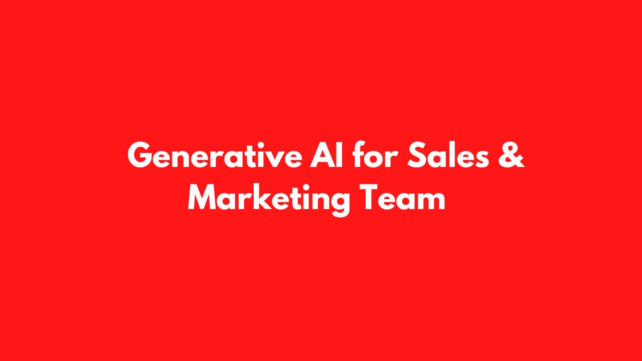 GenAI for Sales and Marketing