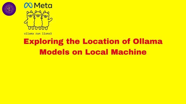 Exploring the Location of Ollama Models on Local Machine