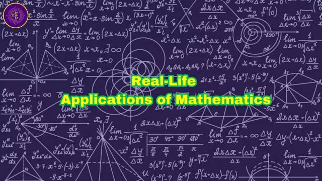 Real-Life Applications of Mathematics
