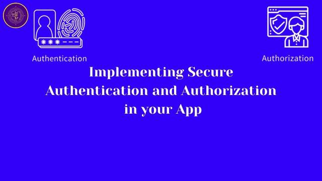 Implementing Secure Authentication and Authorization