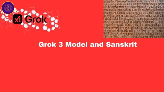 Grok 3 Model and Sanskrit