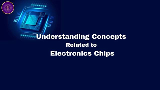 Understanding Electronics Chips