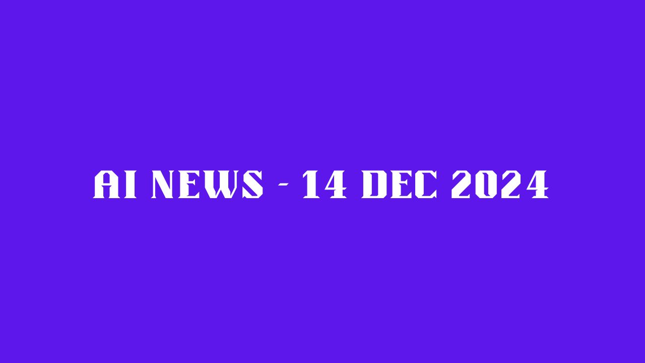 AI News - ### Dec 2024