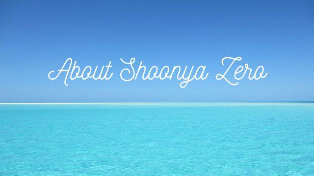 About Shoonya Zero