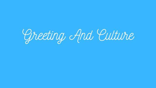 Greeting and Culture