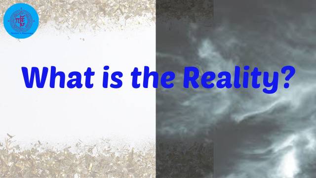 PWhat is the Reality?