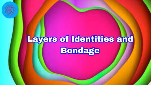 Layers of Identities and Bondage