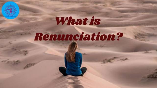 What is Renunciation?