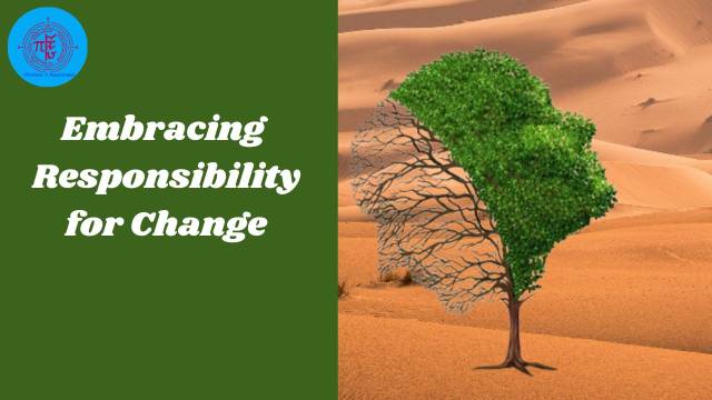 Embracing Responsibility for Change